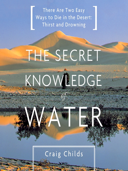 Title details for The Secret Knowledge of Water by Craig Childs - Available
